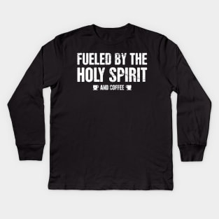 Fueled By The Holy Spirit And Coffee | Christian Pastor Design Kids Long Sleeve T-Shirt